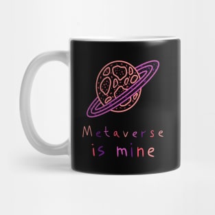 Metaverse is mine, Planet Invasion, Versecism Art Mug